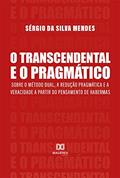 Ler O Transcendental e o Pragmático: sobre o método dual, a redução pragmática e a veracidade a partir do pensamento de Habermas, do autor Sérgio da Silva Mendes Ler O Transcendental e o Pragmático: sobre o método dual, a redução pragmática e a veracidade a partir do pensamento de Habermas, do autor Sérgio da Silva Mendes