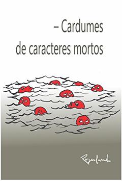 - Cardumes de caracteres mortos, do autor Rogerlando Cavalcante