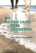 Ler Do outro lado tem segredos, do autor Ana Maria Machado Ler Do outro lado tem segredos, do autor Ana Maria Machado