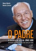 Ler O PADRE: HISTÓRIA DE VIDA DE JONAS ABIB, do autor DIMAS