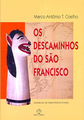 Ler Os Descaminhos do São Francisco, do autor Marco Antonio Coelho