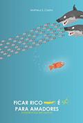 Ler FICAR RICO É SÓ PARA AMADORES: Investir pode ser simples, do autor Matheus Castro