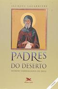 Ler Padres do deserto - Homens embriagados de Deus, do autor Jacques Lacarrière