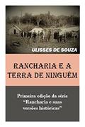 Ler RANCHARIA E A TERRA DE NINGUÉM, do autor Ulisses de Souza Ler RANCHARIA E A TERRA DE NINGUÉM, do autor Ulisses de Souza