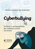 Ler Cyberbullying: Práticas e Consequências da Violência Virtual na Escola, do autor Neide Aparecida Ribeiro Ler Cyberbullying: Práticas e Consequências da Violência Virtual na Escola, do autor Neide Aparecida Ribeiro