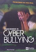 Ler Vencendo o Cyber Bullying - Coleção Problemas da Vida Real, do autor Nick Hunter Ler Vencendo o Cyber Bullying - Coleção Problemas da Vida Real, do autor Nick Hunter