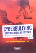 Ler Cyberbullying e Outros Riscos na Internet, do autor Ana Maria de Albuquerque Lima