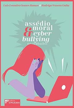 Assédio Moral e Cyberbullying no Trabalho, do autor Luis Leandro Gomes Ramos; Rodrigo Wasem Galia