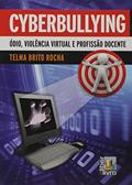 Ler Cyberbullying. Ódio, Violência Virtual e Profissão Docente, do autor Telma Brito Rocha