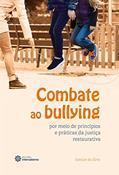Ler Combate ao bullying por meio de princípios e práticas da justiça restaurativa, do autor Elenice Da Silva Ler Combate ao bullying por meio de princípios e práticas da justiça restaurativa, do autor Elenice Da Silva