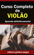 Ler Curso Completo de Violão: Aprenda Definitivamente partindo do zero!, do autor Editora Golden Pages Ler Curso Completo de Violão: Aprenda Definitivamente partindo do zero!, do autor Editora Golden Pages