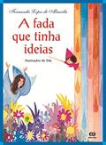 Ler A fada que tinha ideias, do autor Fernanda Lopes de Almeida Ler A fada que tinha ideias, do autor Fernanda Lopes de Almeida