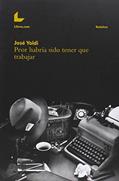 Ler Peor habría sido tener que trabajar, do autor José Yoldi García