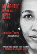 Ler MI ABUELO ME HABRÍA PEGADO UN TIRO, do autor Jennifer Teege; Nikola Sellmair Ler MI ABUELO ME HABRÍA PEGADO UN TIRO, do autor Jennifer Teege; Nikola Sellmair