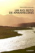 Ler Um rio feito de amanheceres, do autor Marcondes Jamacaru Ler Um rio feito de amanheceres, do autor Marcondes Jamacaru