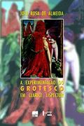 Ler A Experimentação do Grotesco em Clarice Lispector, do autor Joel Rosa de Almeida Ler A Experimentação do Grotesco em Clarice Lispector, do autor Joel Rosa de Almeida