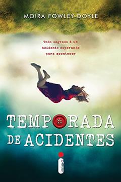 Temporada de acidentes, do autor Moïra Fowley-Doyle