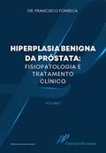 Ler Hiperplasia Benigna da Próstata: Fisiopatologia e Tratamento Clínico, do autor Francisco Paulo da Fonseca
