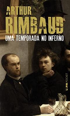 Uma Temporada no Inferno, do autor Arthur Rimbaud