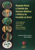 Ler Diagnose Visual e Controle das Doenças Abióticas e Bióticas do Eucalipto no Brasil, do autor Francisco Alves Ferreira