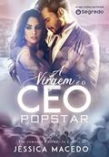 Ler A virgem e o CEO POPSTAR, do autor Jéssica Macedo