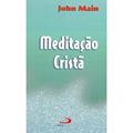 Ler Meditação Cristã, do autor John Main