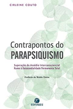 Contrapontos do Parapsiquismo: Superação do assédio interco, do autor Cirleine Couto
