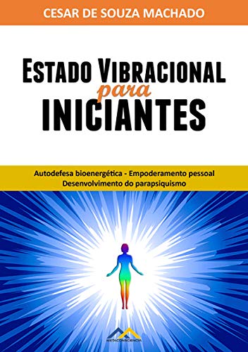 Ler Estado Vibracional para Iniciantes, do autor Cesar de Souza Machado