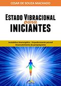 Ler Estado Vibracional para Iniciantes, do autor Cesar de Souza Machado