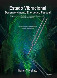 Estado Vibracional: Desenvolvimento Energético Pessoal, do autor Nanci Trivellato