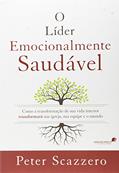 Ler O líder emocionalmente saudável: Como a transformação de sua vida interior igreja, sua equipe e o mundo, do autor Peter Scazzero