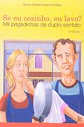 Ler Se Eu Cozinho, Eu Lavo? Mil Pegadinhas De Duplo Sentido, do autor Gerson Gomes; Nado Grimberg Ler Se Eu Cozinho, Eu Lavo? Mil Pegadinhas De Duplo Sentido, do autor Gerson Gomes; Nado Grimberg
