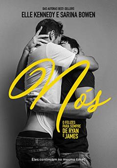 Nós: O felizes para sempre de Ryan e James, do autor Elle Kennedy; Sarina Bowen