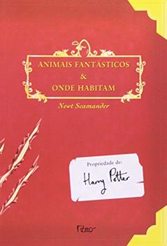 Animais fantásticos e onde habitam, do autor Newt Scamander