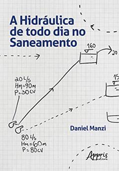 A hidráulica de todo dia no saneamento, do autor DANIEL MANZI