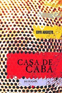 Casa de Caba, do autor Edyr Augusto