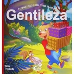 O que Cabe no Meu Mundo I. Gentileza, do autor Katia Trindade