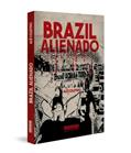 Ler Brazil Alienado, do autor Alê Coletivo