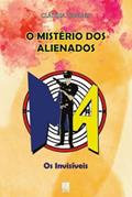 Ler O mistério dos alienados: os invísiveis, do autor Cláudia Tavares