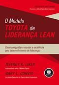 Ler O Modelo Toyota de Liderança Lean: Como Conquistar e Manter a Excelência pelo Desenvolvimento de Lideranças, do autor Jeffrey K. Liker; Gary L. Convis