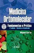 Ler Medicina Ortomolecular - Fundamentos e Prática, do autor Miguel Curto