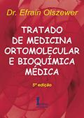 Ler Tratado de Medicina Ortomolecular e Bioquímica Médica, do autor Dr. Efrain Olszewer