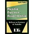 Ler Auxilio Doença. Acidentário, do autor Carla Calleri