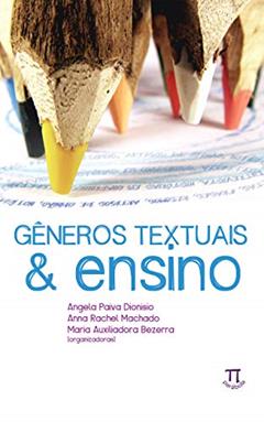 Gêneros textuais & ensino (Estratégias de ensino Livro 18), do autor Angela Paiva Dionisio; Anna Rachel Machado; Maria Auxiliadora Bezerra