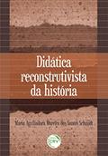 Ler Didática reconstrutivista da história, do autor Maria Auxiliadora Moreira dos Santos Schmidt