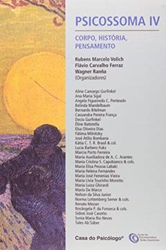 Psicossoma IV: Corpo, História, Pensamento, do autor Aline Camargo Gurfinkel; Ana Maria Sigal; Angela Figueiredo C. Penteado; Belinda Mandelbaum; Bernardo Bitelman; Cassandra Pereir