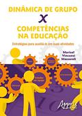 Ler Dinâmica de grupo X competências na educação: estratégias para auxiliá-lo em suas atividades, do autor Marisol Vincensi Massaroli