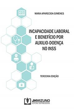 Incapacidade Laboral e Benefício por Auxílio-Doença no INSS, do autor Mara Aparecida Gimenes