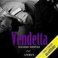 Ler Vendetta - Livro 2: Vendetta, Livro 2, do autor Juliana Dantas