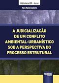 Ler Judicialização de um Conflito Ambiental-Urbanístico sob a Perspectiva do Processo Estrutural, A - Biblioteca IDP - Juruá, do autor Yara Maciel Camelo Ler Judicialização de um Conflito Ambiental-Urbanístico sob a Perspectiva do Processo Estrutural, A - Biblioteca IDP - Juruá, do autor Yara Maciel Camelo